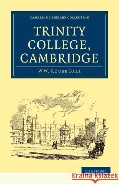 Trinity College, Cambridge Rouse Ball W New Edmun 9781108017930 Cambridge University Press