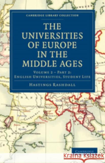 The Universities of Europe in the Middle Ages, Part 2, English Universities, Student Life Rashdall, Hastings 9781108018128