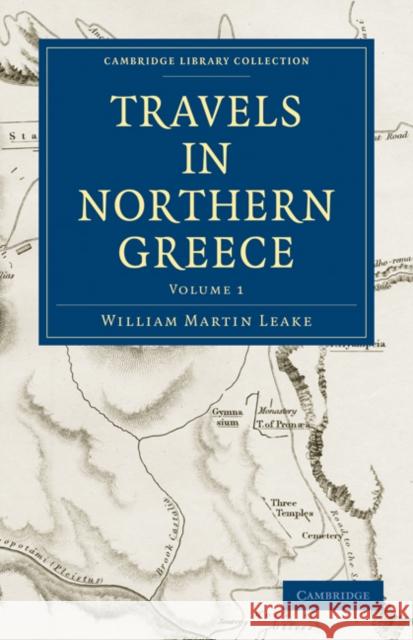 Travels in Northern Greece William Martin Leake Leake 9781108020114 Cambridge University Press