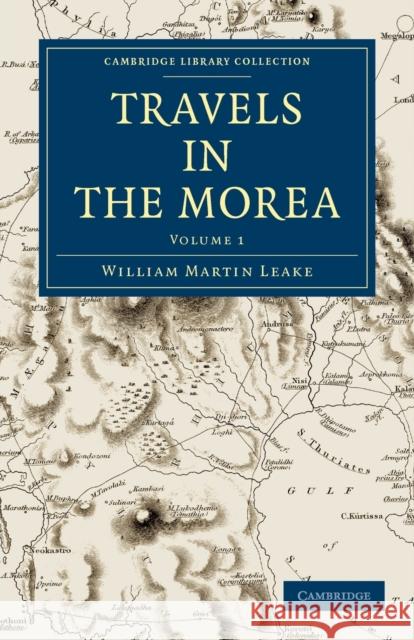 Travels in the Morea William Martin Leake Leake 9781108020169 Cambridge University Press