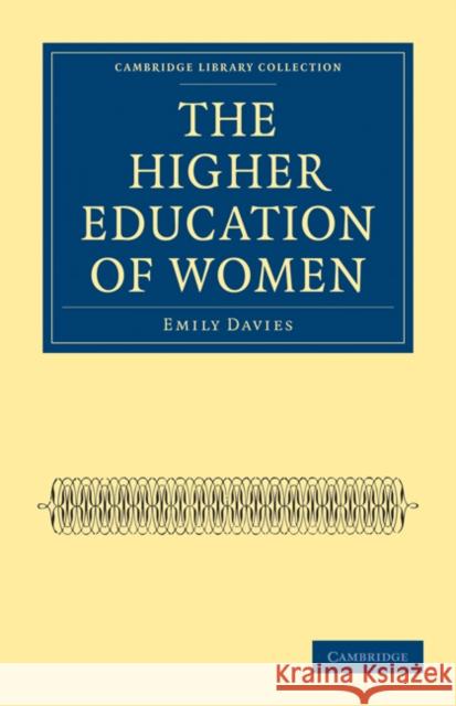 The Higher Education of Women Emily Davies 9781108020725 Cambridge University Press