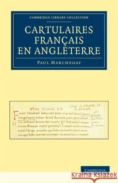 Cartulaires Français En Angleterre Marchegay, Paul 9781108021883