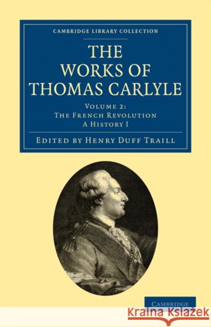 The Works of Thomas Carlyle Thomas Carlyle Henry Duff Traill 9781108022255