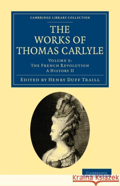 The Works of Thomas Carlyle Thomas Carlyle Henry Duff Traill 9781108022262 Cambridge University Press