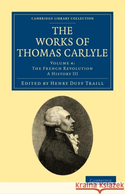 The Works of Thomas Carlyle Thomas Carlyle Henry Duff Traill 9781108022279