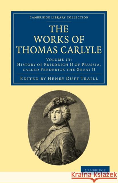 The Works of Thomas Carlyle Thomas Carlyle Henry Duff Traill 9781108022361