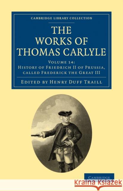 The Works of Thomas Carlyle Thomas Carlyle Henry Duff Traill 9781108022378