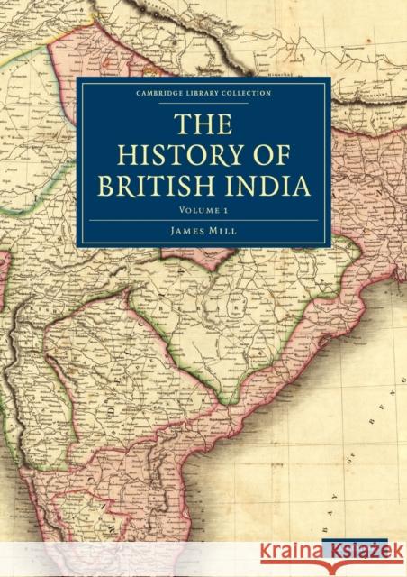 The History of British India James Mill 9781108022774