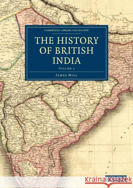 The History of British India James Mill 9781108022798