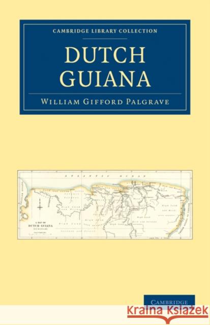 Dutch Guiana William Gifford Palgrave 9781108024358 Cambridge University Press