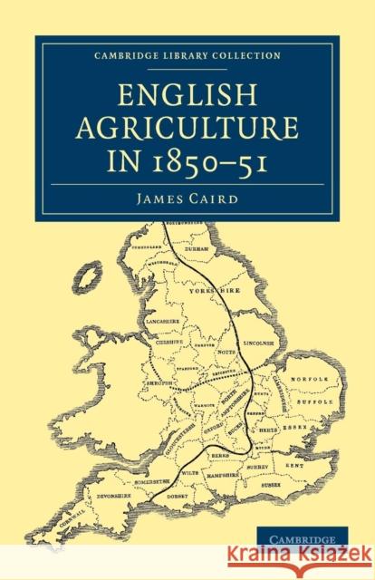 English Agriculture in 1850-51 James Caird 9781108024730 Cambridge University Press