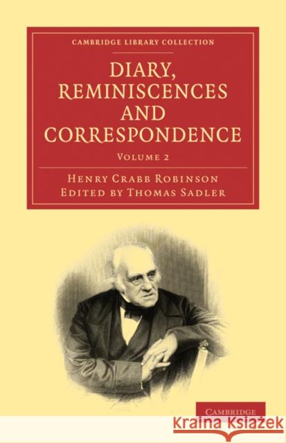 Diary, Reminiscences and Correspondence Henry Crabb Robinson, Thomas Sadler 9781108024891 Cambridge University Press
