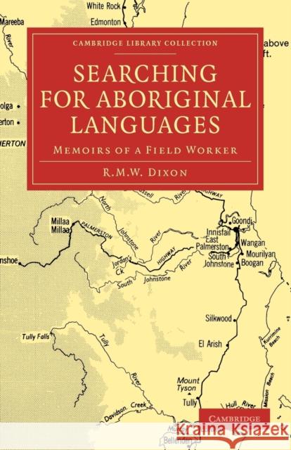 Searching for Aboriginal Languages: Memoirs of a Field Worker Dixon, R. M. W. 9781108025041 Cambridge University Press