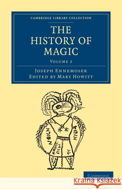 The History of Magic Joseph Ennemoser Mary Howitt 9781108025621 Cambridge University Press