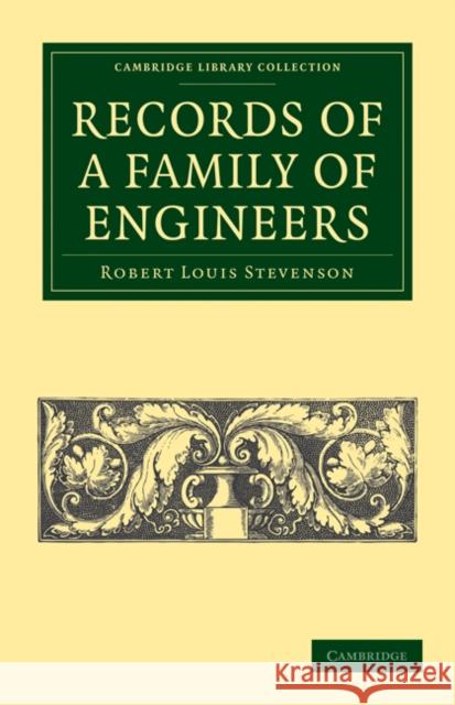 Records of a Family of Engineers Robert Louis Stevenson 9781108026611 Cambridge University Press