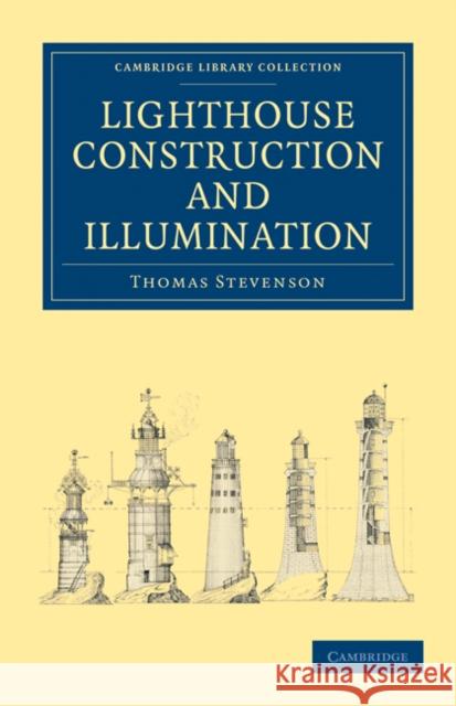 Lighthouse Construction and Illumination Thomas Stevenson 9781108026895 Cambridge University Press