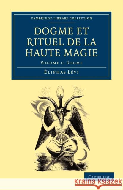 Dogme Et Rituel de la Haute Magie Lévi, Éliphas 9781108027526 Cambridge University Press