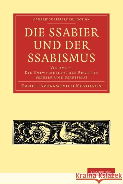 Die Ssabier Und Der Ssabismus - Volume 1 Chwolson, Daniil Avraamovich 9781108027588 Cambridge University Press