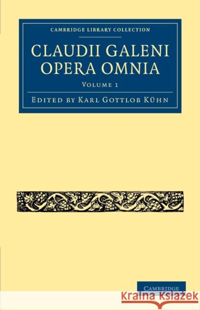 Claudii Galeni Opera Omnia Karl Gottlob K 9781108028264 Cambridge University Press