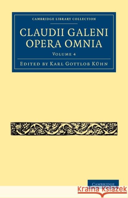 Claudii Galeni Opera Omnia Karl Gottlob K 9781108028295 Cambridge University Press