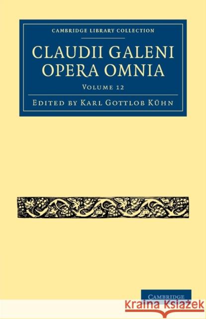 Claudii Galeni Opera Omnia Karl Gottlob K 9781108028387 Cambridge University Press