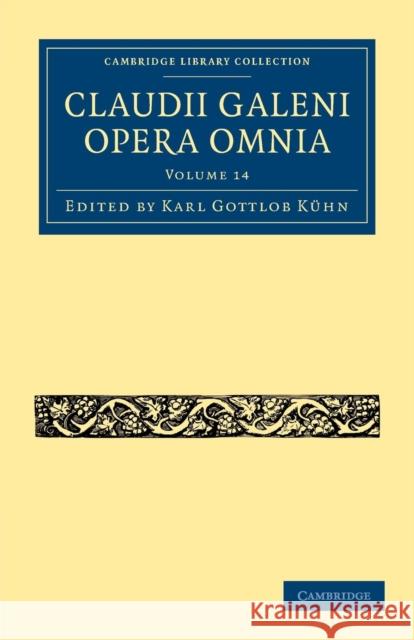 Claudii Galeni Opera Omnia Karl Gottlob K 9781108028400 Cambridge University Press