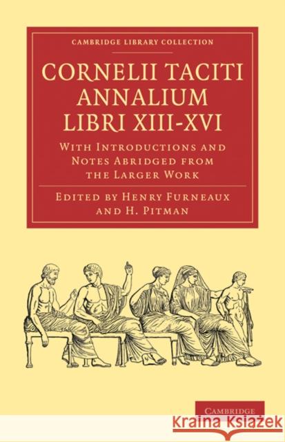 Cornelii Taciti Annalium Libri XIII-XVI: With Introductions and Notes Abridged from the Larger Work Tacitus 9781108028554 Cambridge University Press