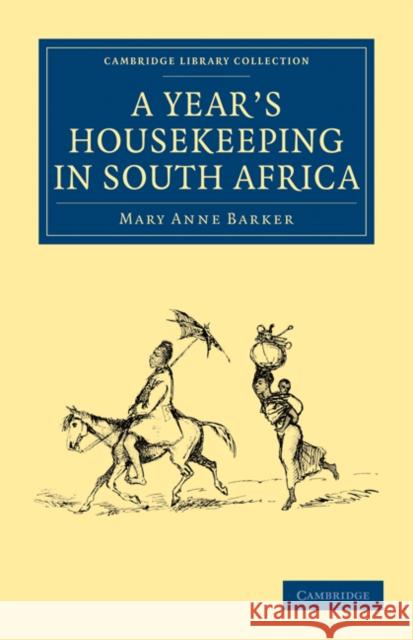 A Year's Housekeeping in South Africa Mary Anna Barker 9781108029629 Cambridge University Press