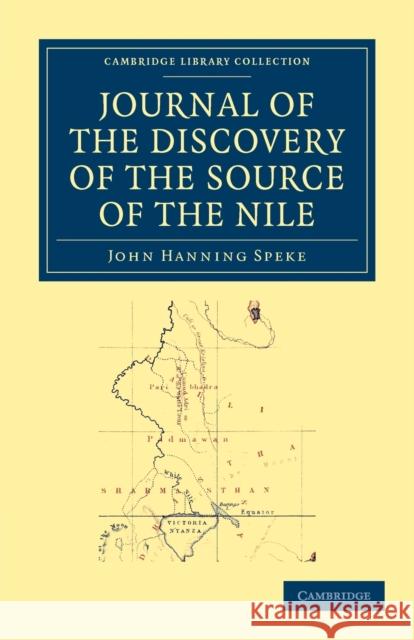 Journal of the Discovery of the Source of the Nile John Hanning Speke 9781108031233 Cambridge University Press