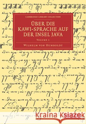 Über Die Kawi-Sprache Auf Der Insel Java Humboldt, Wilhelm Von 9781108031530