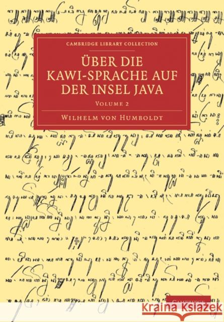 Über Die Kawi-Sprache Auf Der Insel Java Humboldt, Wilhelm Von 9781108031547 Cambridge University Press
