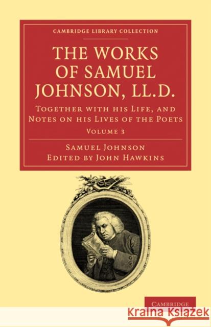 The Works of Samuel Johnson, LL.D.: Together with His Life, and Notes on His Lives of the Poets Johnson, Samuel 9781108031738 Cambridge University Press