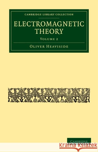 Electromagnetic Theory Oliver Heaviside 9781108032162 Cambridge University Press