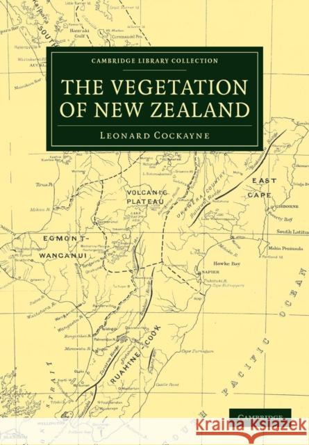 The Vegetation of New Zealand Leonard Cockayne 9781108032384 Cambridge University Press