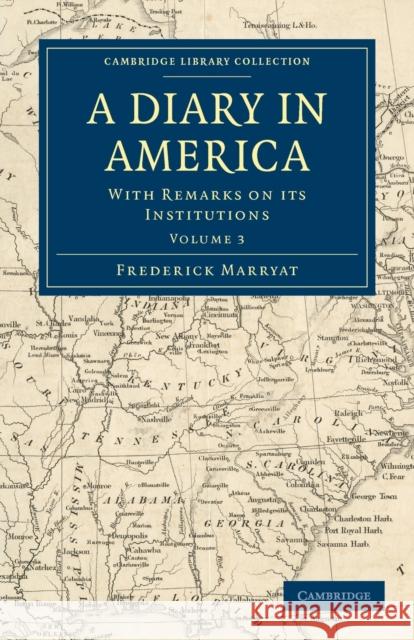 A Diary in America: With Remarks on Its Institutions Marryat, Frederick 9781108032438 Cambridge University Press