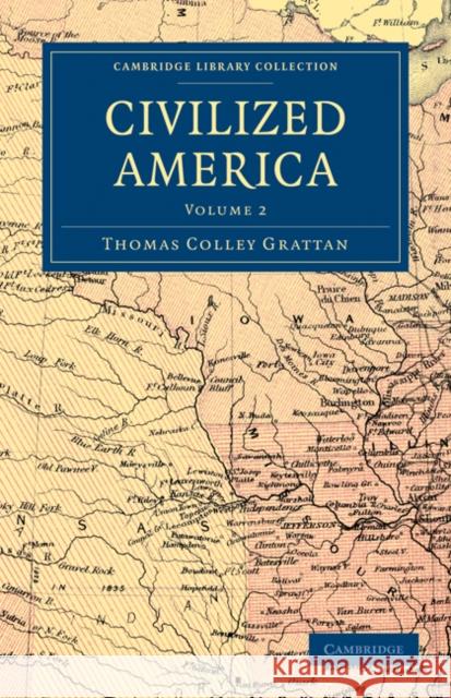 Civilized America Thomas Colley Grattan 9781108033244