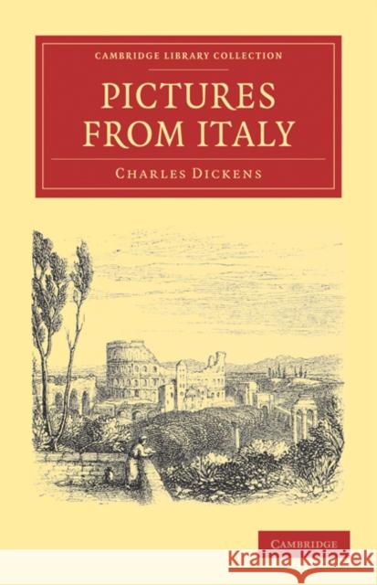 Pictures from Italy Charles Dickens 9781108033848 Cambridge University Press