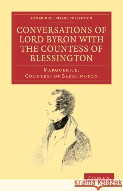 Conversations of Lord Byron with the Countess of Blessington Marguerite Blessington 9781108033930 Cambridge University Press