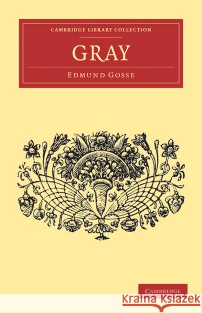 Gray Edmund Gosse 9781108034517 Cambridge University Press