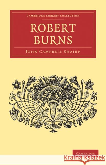 Robert Burns John Campbell Shairp 9781108034722