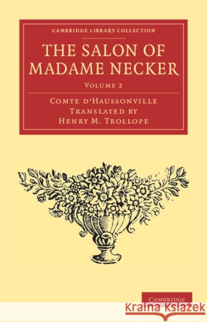 The Salon of Madame Necker Gabriel Paul Othen Comt Comte D'Haussonville Henry M. Trollope 9781108034821 Cambridge University Press