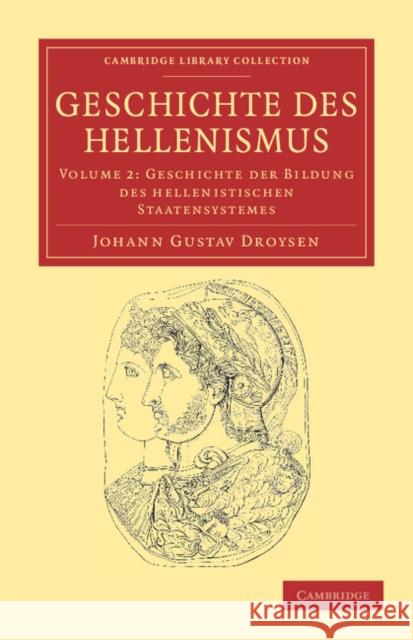 Geschichte Des Hellenismus Droysen, Johann Gustav 9781108035224 Cambridge University Press