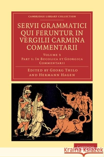 Servii Grammatici Qui Feruntur in Vergilii Carmina Commentarii Servius                                  Georg Thilo Hermann Hagen 9781108035514 Cambridge University Press