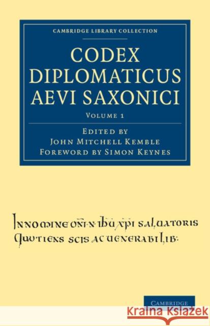 Codex Diplomaticus Aevi Saxonici John Mitchell Kemble   9781108035859