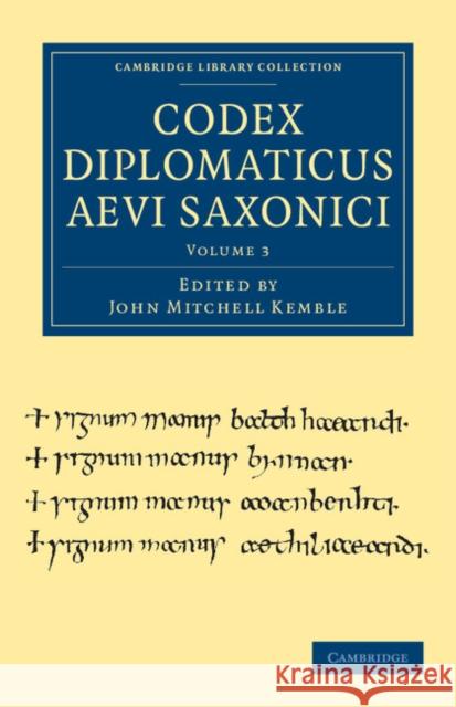Codex Diplomaticus Aevi Saxonici John Mitchell Kemble 9781108035873