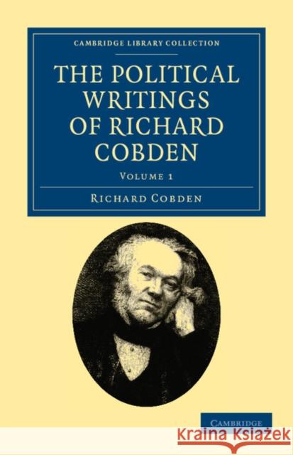 The Political Writings of Richard Cobden Richard Cobden 9781108036702