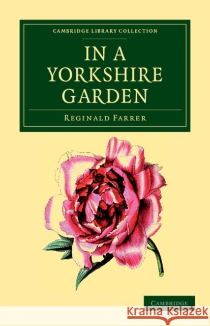 In a Yorkshire Garden Reginald John Farrer 9781108037228 Cambridge University Press