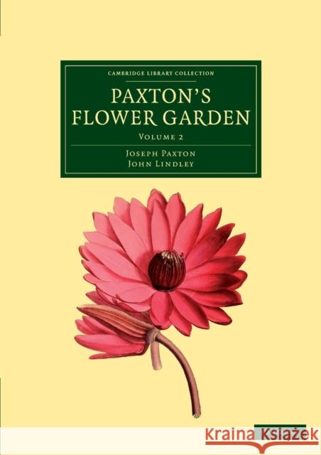 Paxton's Flower Garden Joseph Paxton John Lindley 9781108037266 Cambridge University Press