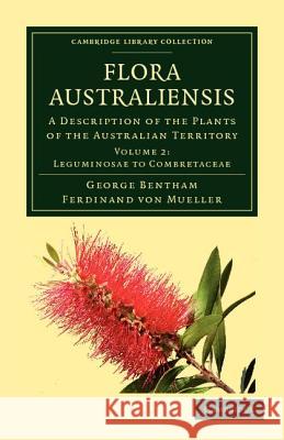 Flora Australiensis - Volume 2 George Bentham Ferdinand Von Mueller 9781108037396 Cambridge University Press