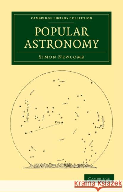 Popular Astronomy Simon Newcomb 9781108037730 Cambridge University Press